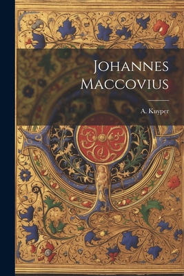 Johannes Maccovius [Dutch] 1021811319 Book Cover