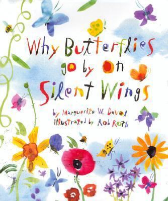 Why Butterflies Go by on Silent Wings 0531303225 Book Cover