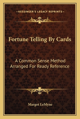 Fortune Telling By Cards: A Common Sense Method... 1163134732 Book Cover