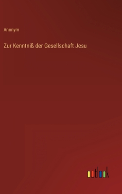 Zur Kenntniß der Gesellschaft Jesu [German] 3368705377 Book Cover