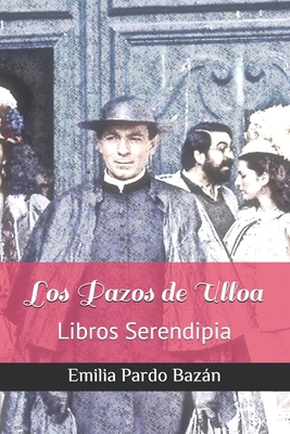 Los Pazos de Ulloa: Libros Serendipia [Spanish] B087SCJYZT Book Cover