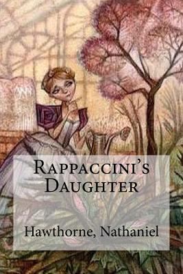 Rappaccini's Daughter 1536868329 Book Cover