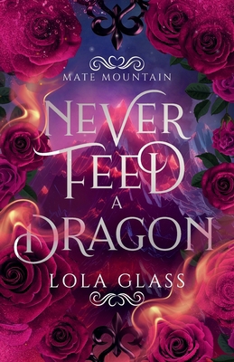 Never Feed a Dragon B0D9HXXNKS Book Cover