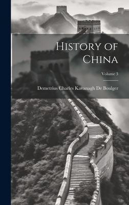 History of China; Volume 3 1019608501 Book Cover