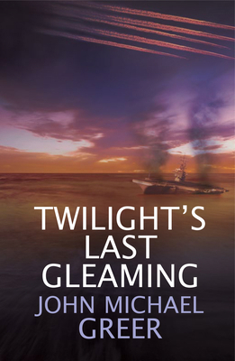 Twilight's Last Gleaming: Updated Edition 1911597760 Book Cover