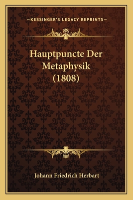 Hauptpuncte Der Metaphysik (1808) [German] 1167488903 Book Cover