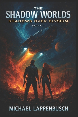 The Shadow Worlds - Shadows over Elysium B0H67LD43X Book Cover