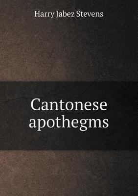 Cantonese apothegms 5518463006 Book Cover