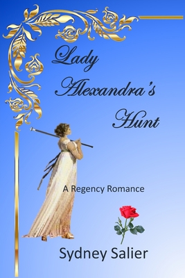 Lady Alexandra's Hunt: A Regency Romance about ... B09DMTLSZV Book Cover