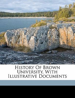 History of Brown University, with Illustrative ... 1172168598 Book Cover