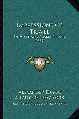 Impressions Of Travel: In Egypt And Arabia Petr... 1164913158 Book Cover