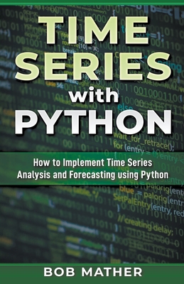 Time Series with Python: How to Implement Time ... 1393147380 Book Cover