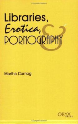 Libraries, Erotica, & Pornography 0897744748 Book Cover