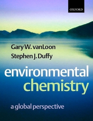 Environmental Chemistry: A Global Perspective 0198564406 Book Cover