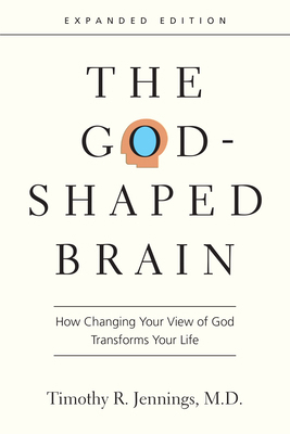 The God-Shaped Brain: How Changing Your View of... 0830844953 Book Cover