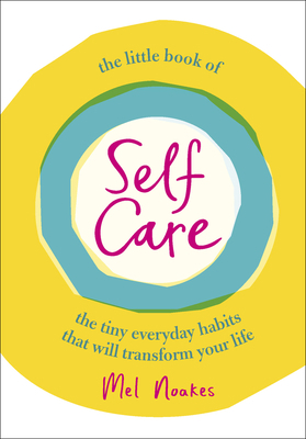 The Little Book of Self-Care: The Tiny Everyday... 1785037315 Book Cover