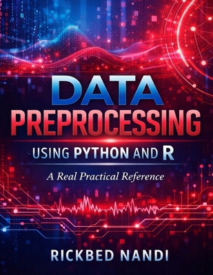 DATA PREPROCESSING USING PYTHON AND R: A Advanc... B0GWZHKJY2 Book Cover