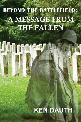 Beyond the Battlefield: A Message from the Fallen 0985006609 Book Cover