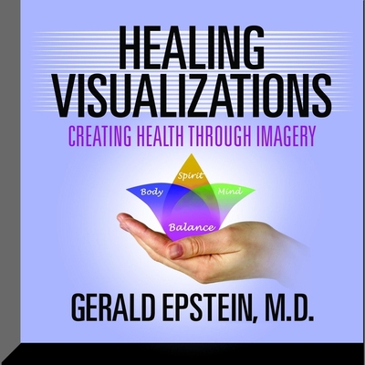 Healing Visualizations: Creating Health Through... B08Z5LSKL8 Book Cover