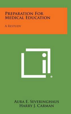 Preparation for Medical Education: A Restudy 1258731053 Book Cover