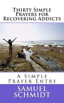 Thirty Simple Prayers for Recovering Addicts 1979066698 Book Cover