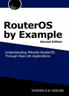 RouterOS by Example, 2nd Edition: B&W: B&W Version 0692777083 Book Cover