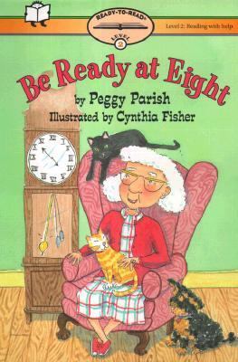 Be Ready At Eight: Ready-To-Read Level 2 (Paper... 0689807910 Book Cover