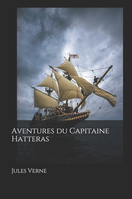 Aventures du Capitaine Hatteras [French] 1087105854 Book Cover