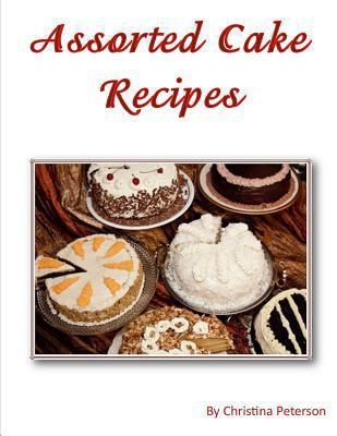 Assorted Cake Recipes: Note page for each 21 1726808572 Book Cover