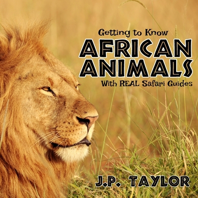 Getting to Know African Animals: With Real Safa... B09GQSTXQG Book Cover