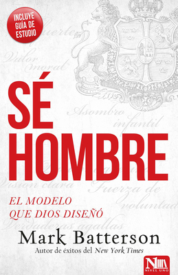 Sé Hombre: El Modelo Que Dios Diseñó [Spanish] 1941538460 Book Cover