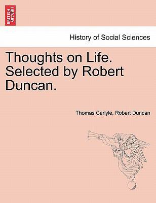 Thoughts on Life. Selected by Robert Duncan. 1241170738 Book Cover