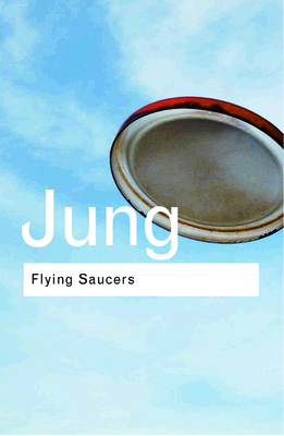 Flying Saucers: A Modern Myth of Things Seen in... 0415278376 Book Cover