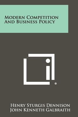 Modern Competition And Business Policy 1258335905 Book Cover