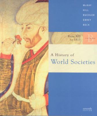 A History of World Societies: Volume B 0618610979 Book Cover