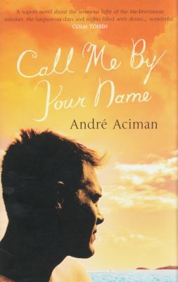 Call Me by Your Name 1843546523 Book Cover