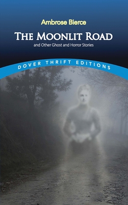 The Moonlit Road and Other Ghost and Horror Sto... 0486400565 Book Cover