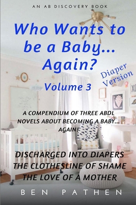 Who wants to be a baby... again? Vol 3 1705658962 Book Cover