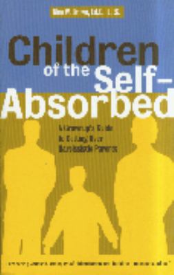 Children of the Self-Absorbed: A Grown-Up's Gui... 1572242310 Book Cover
