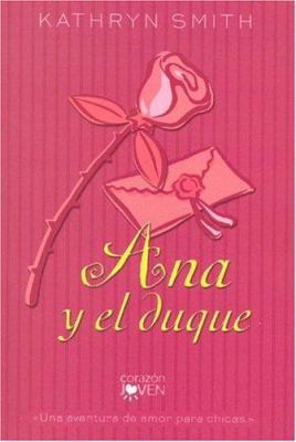 Ana Y El Duque/anna And The King (Spanish Edition) [Spanish] 8466618430 Book Cover