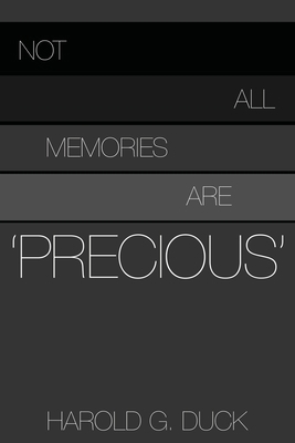 Not All Memories Are 'Precious' Book Cover