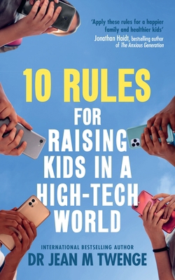 10 Rules for Raising Kids in a High-Tech World 1785046403 Book Cover