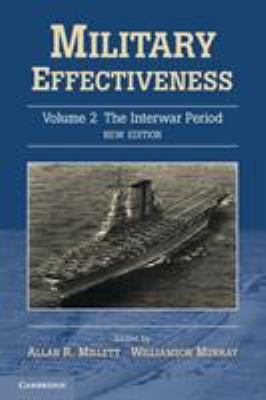 Military Effectiveness, Volume 2: The Interwar ... 0521737508 Book Cover