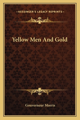 Yellow Men And Gold 1163774707 Book Cover