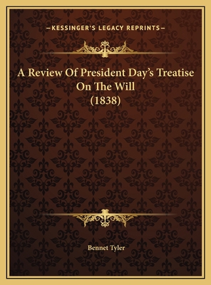 A Review Of President Day's Treatise On The Wil... 1169515320 Book Cover