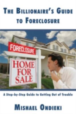 The Billionaire's Guide to Foreclosure: A Step-... 0595509088 Book Cover