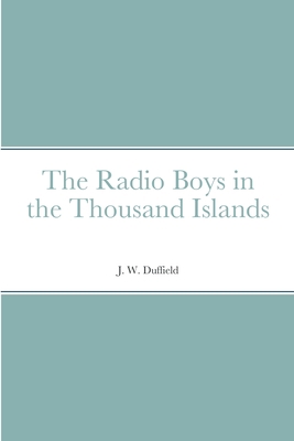 The Radio Boys in the Thousand Islands 138768633X Book Cover