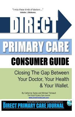 Direct Primary Care Consumer Guide: Closing the... 1500332569 Book Cover