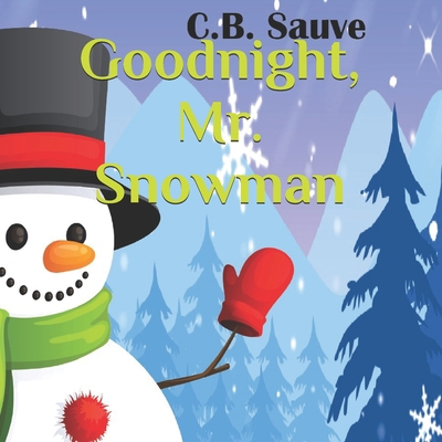 Goodnight, Mr. Snowman B08RXDSCCB Book Cover