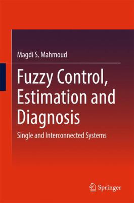 Fuzzy Control, Estimation and Diagnosis: Single... 3319549537 Book Cover